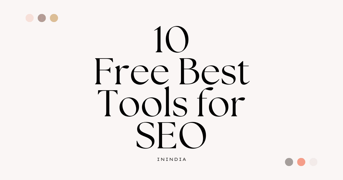10 Free Best Tools for SEO in 2023 | Improve Your Search Engine Ranking
