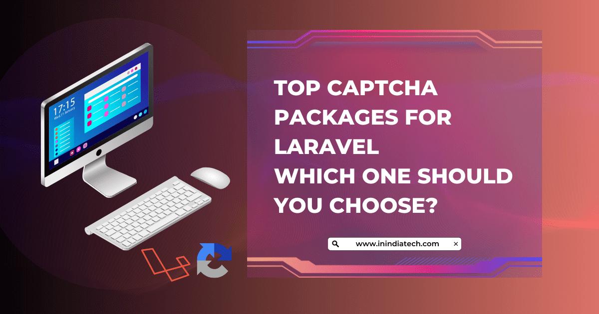 Top CAPTCHA Packages for Laravel: Which One Should You Choose?